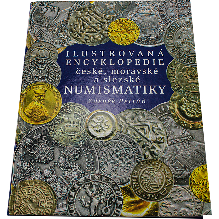 Ilustrovaná encyklopedie české, moravské a slezské numismatiky 3. vydání
